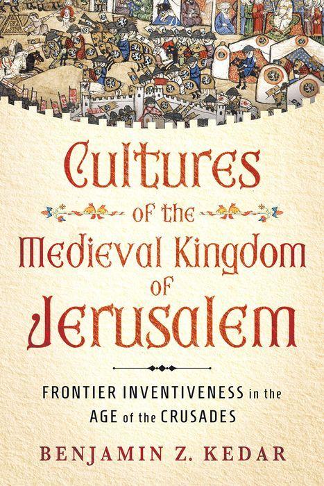 Vorderes Coverbild Cultures of the Medieval Kingdom of Jerusalem