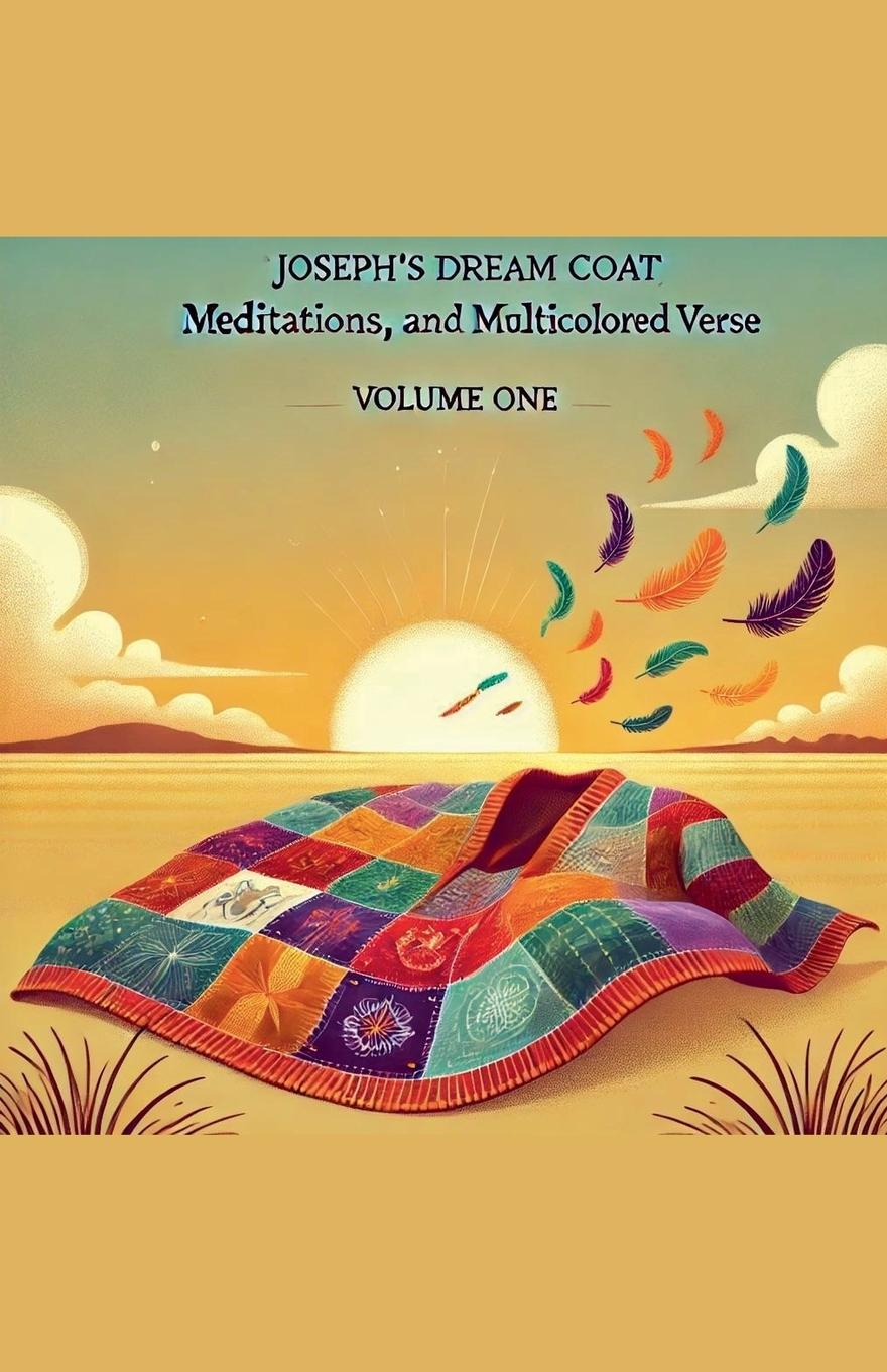 Vorderes Coverbild Joseph's Dream Coat  Meditations and Poems  in  Multicolored Verse