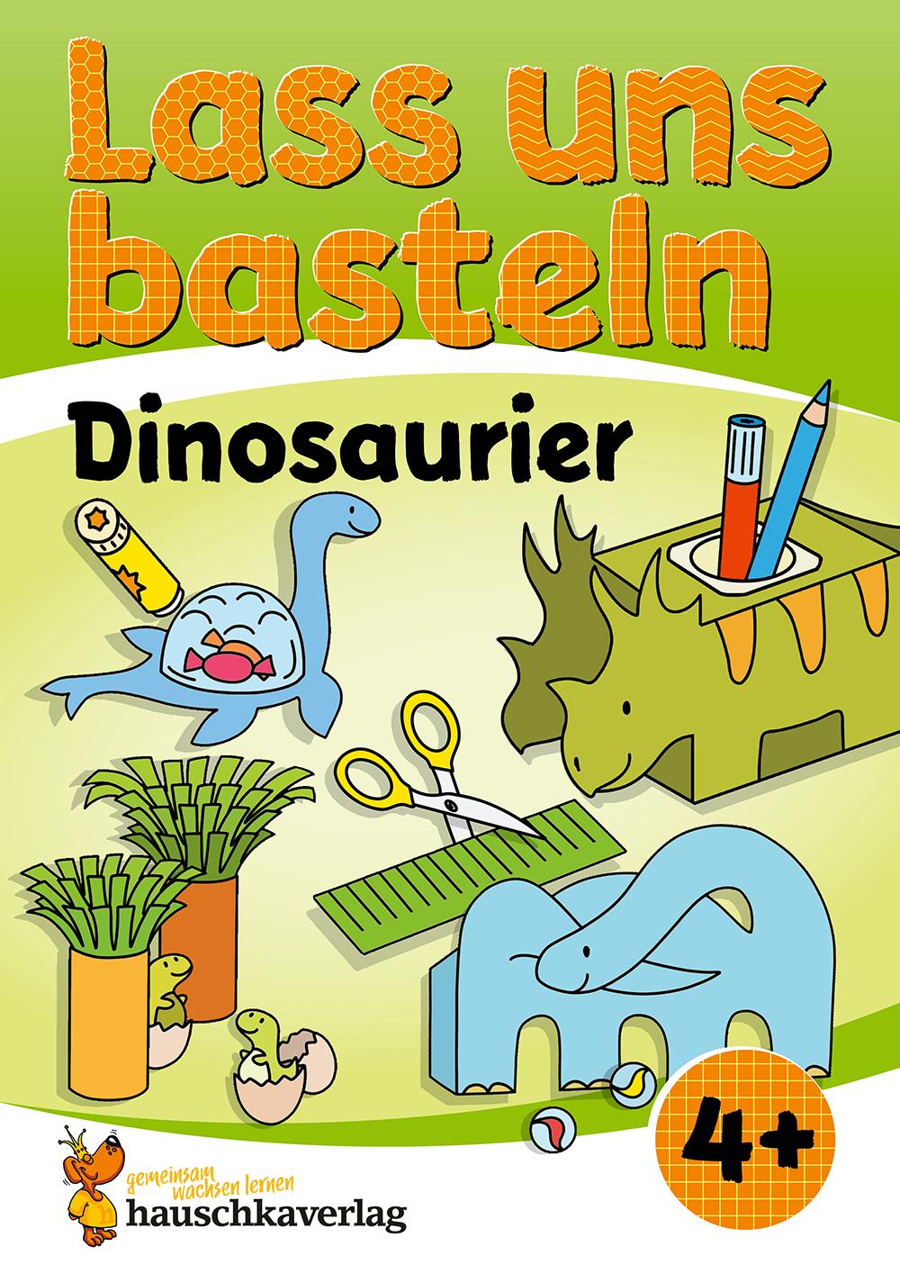 Vorderes Coverbild Lass uns basteln - Bastelbuch ab 4 Jahre - Dinosaurier