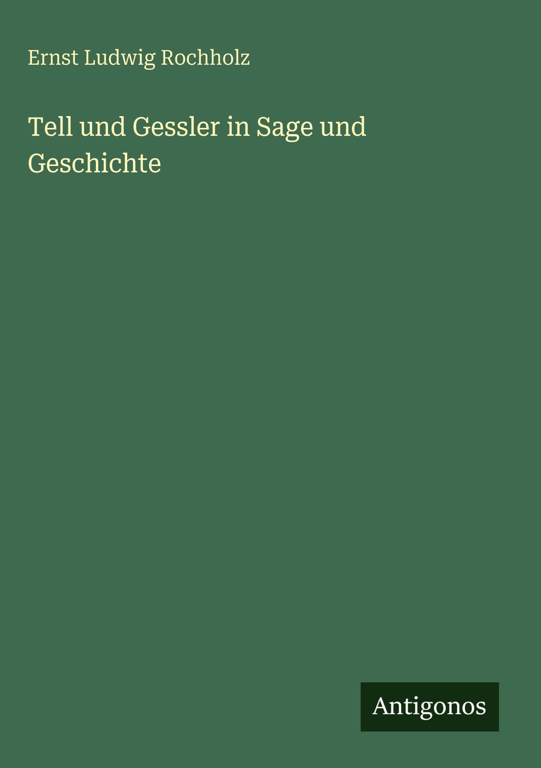 Vorderes Coverbild Tell und Gessler in Sage und Geschichte