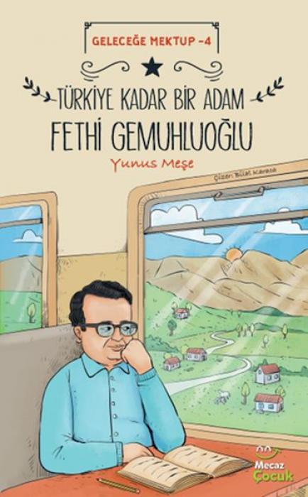 Vorderes Coverbild Gelecege Mektup 4 - Türkiye;Kadar Bir Adam Fethi Gemuhluoglu