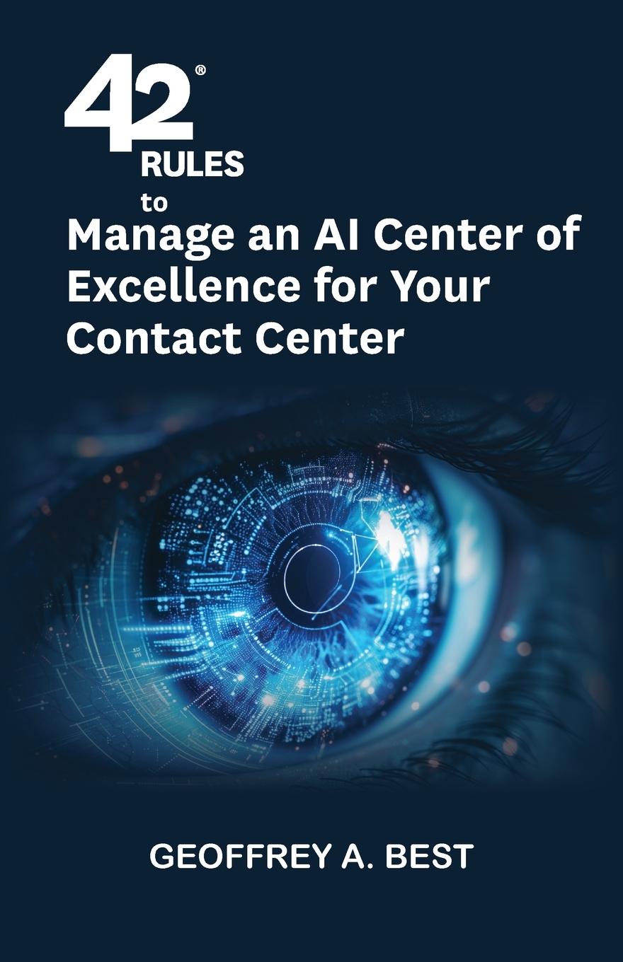 Vorderes Coverbild 42 Rules to Manage an AI Center of Excellence for Your Contact Center