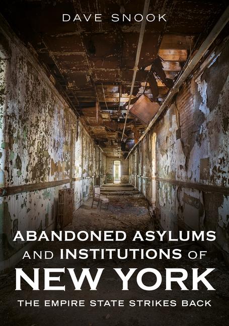 Vorderes Coverbild Abandoned Asylums and Institutions of New York