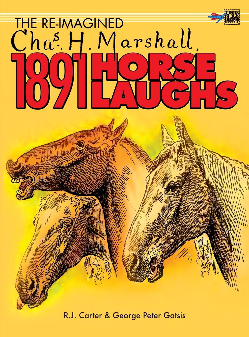 Vorderes Coverbild The Re-Imagined Chas H. Marshall 1891 Horse Laughs
