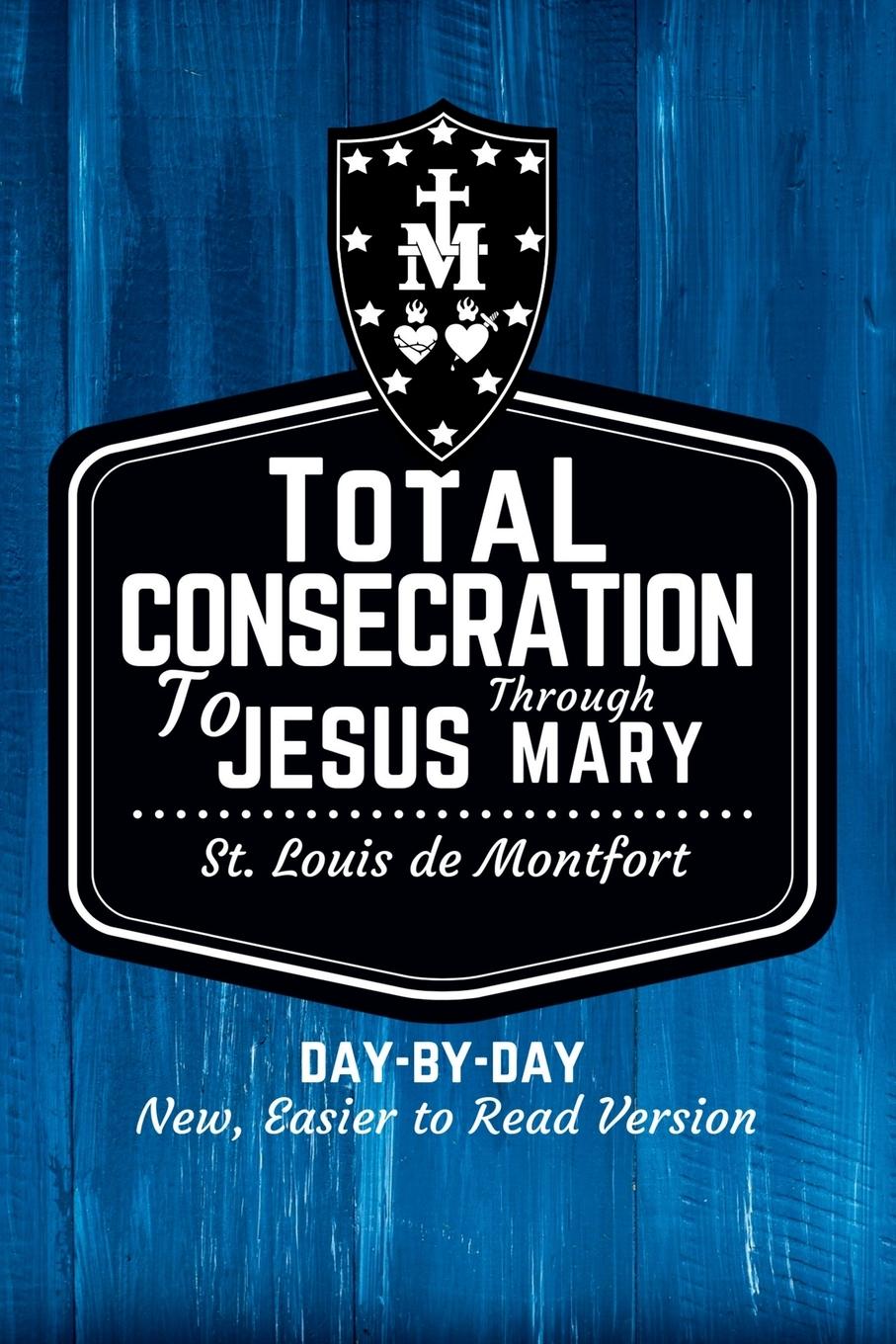 Vorderes Coverbild St. Louis de Montfort's Total Consecration to Jesus through Mary