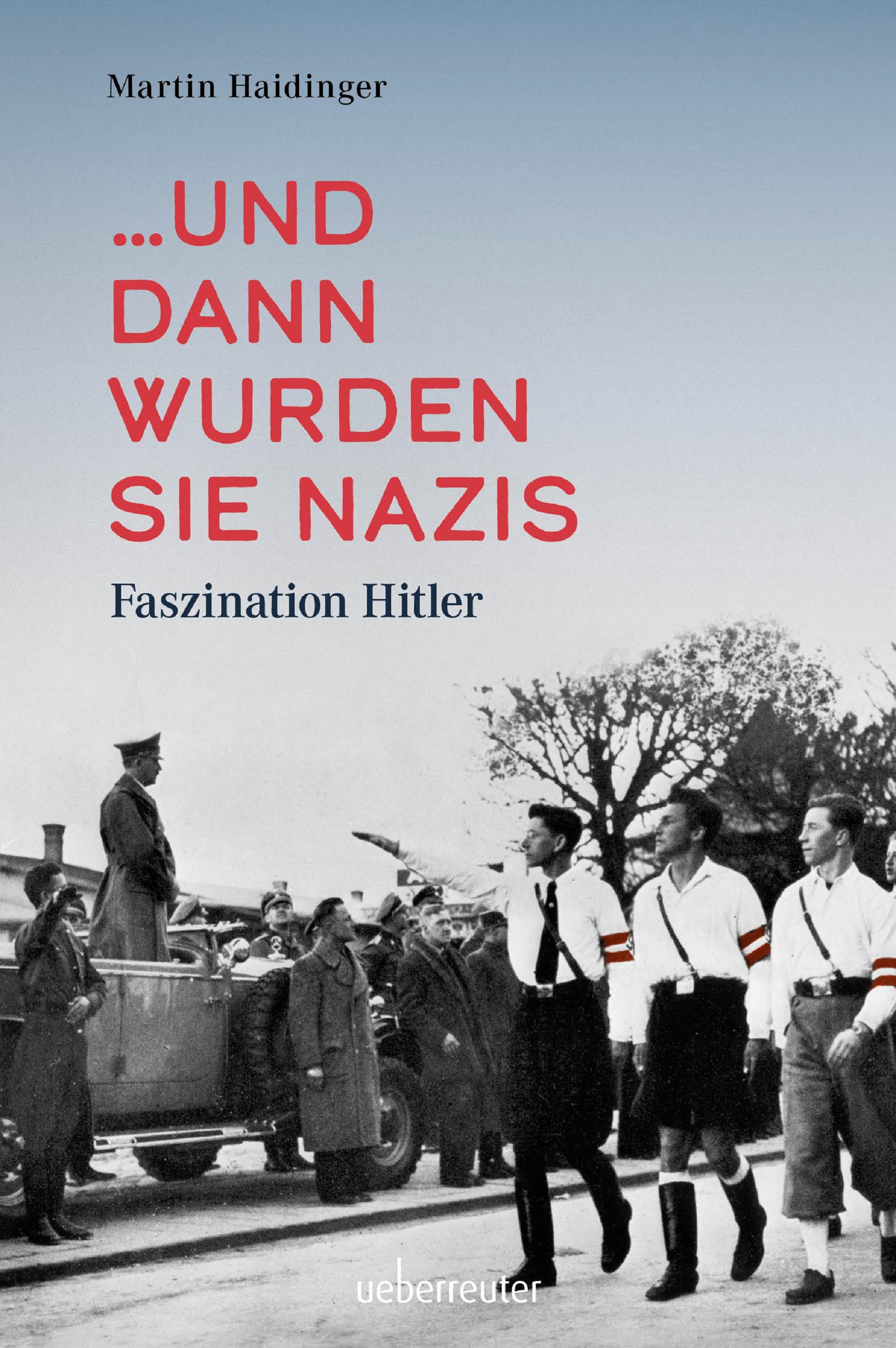 Vorderes Coverbild ... und dann wurden sie Nazis