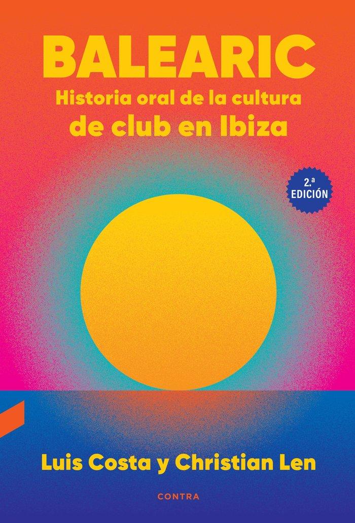 Vorderes Coverbild Balearic: Historia oral de la cultura de club en Ibiza (2.ª edición)