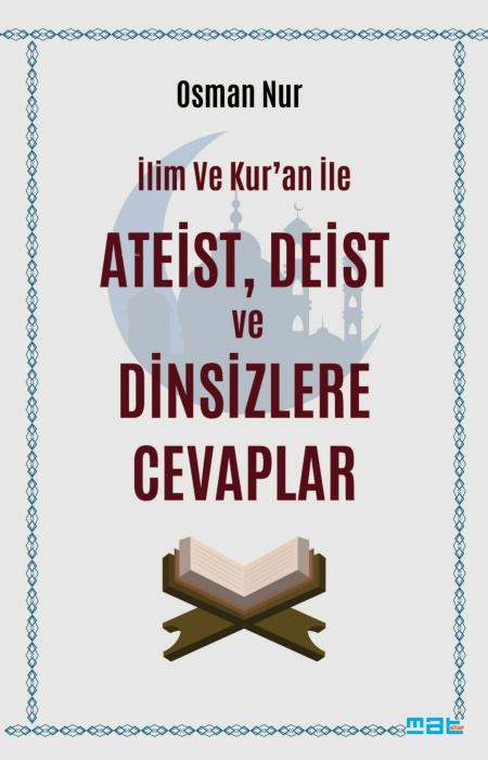 Vorderes Coverbild Ilim ve Kuran Ile Ateist Deist ve Dinsizlere Cevaplar