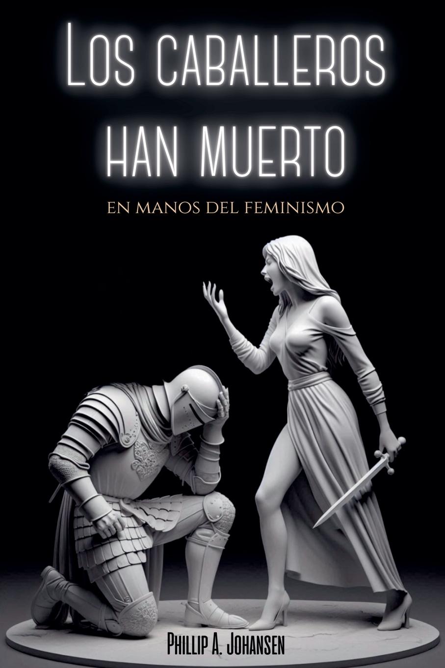 Vorderes Coverbild Los Caballeros han Muerto en Manos del Feminismo