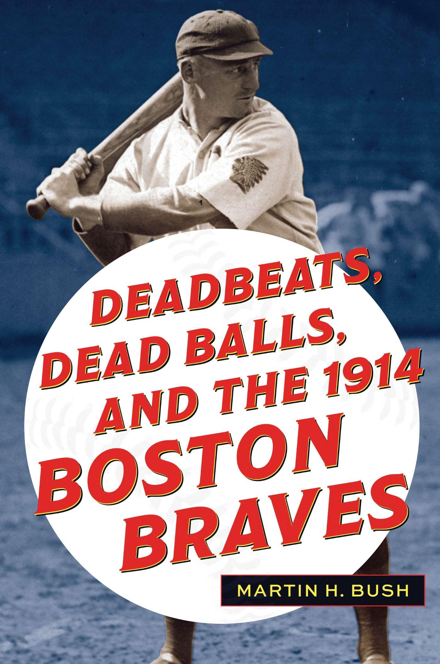 Vorderes Coverbild Deadbeats, Dead Balls, and the 1914 Boston Braves
