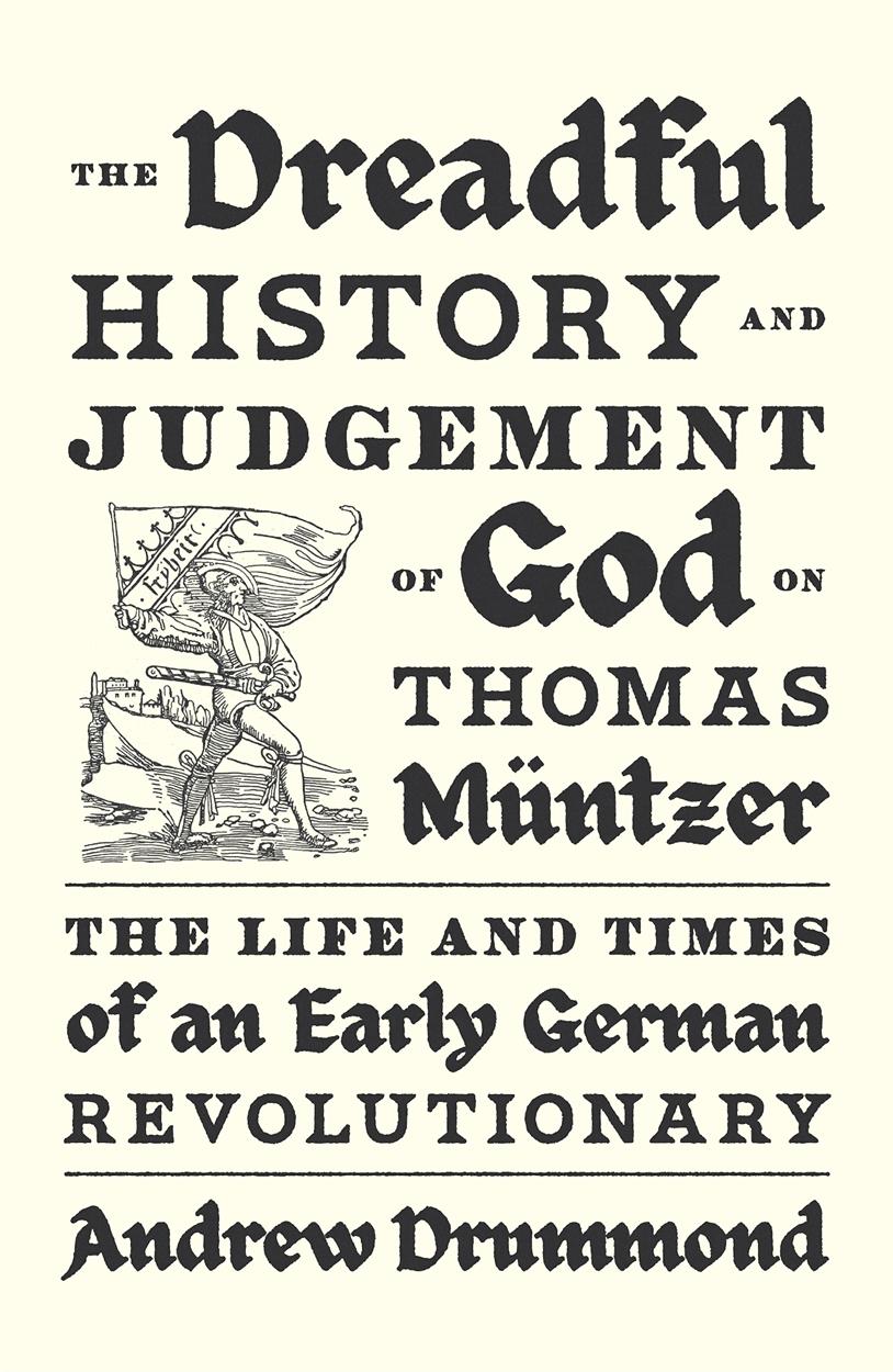 Vorderes Coverbild The Dreadful History and Judgement of God on Thomas Müntzer