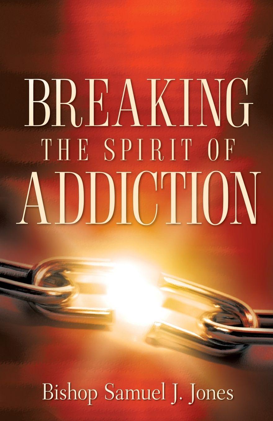 Vorderes Coverbild Breaking The Spirit Of Addiction