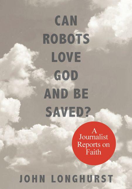 Vorderes Coverbild Can Robots Love God and Be Saved?