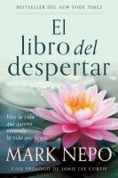 Vorderes Coverbild El Libro del Despertar: Vive La Vida Que Quieres Viviendo La Vida Que Tienes (Edición Actualizada) / The Book of Awakening