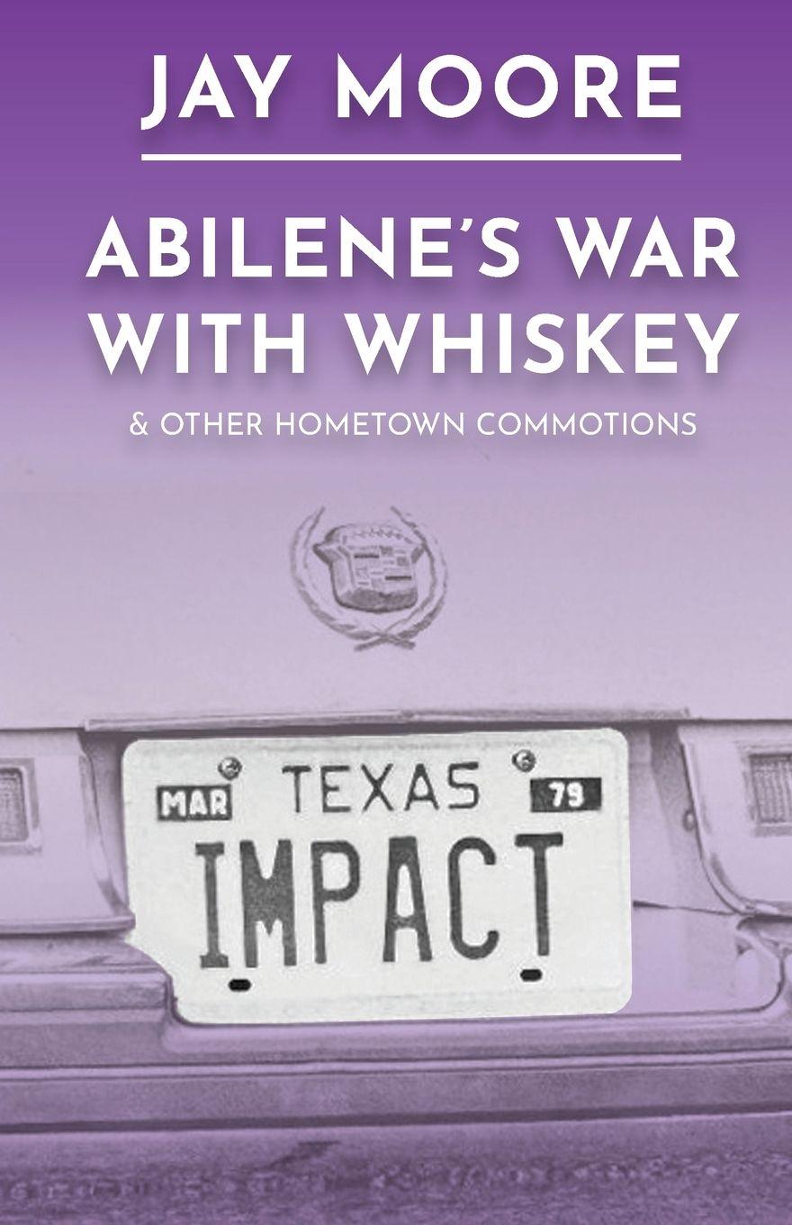 Vorderes Coverbild Abilene's War With Whiskey & Other Hometown Commotions