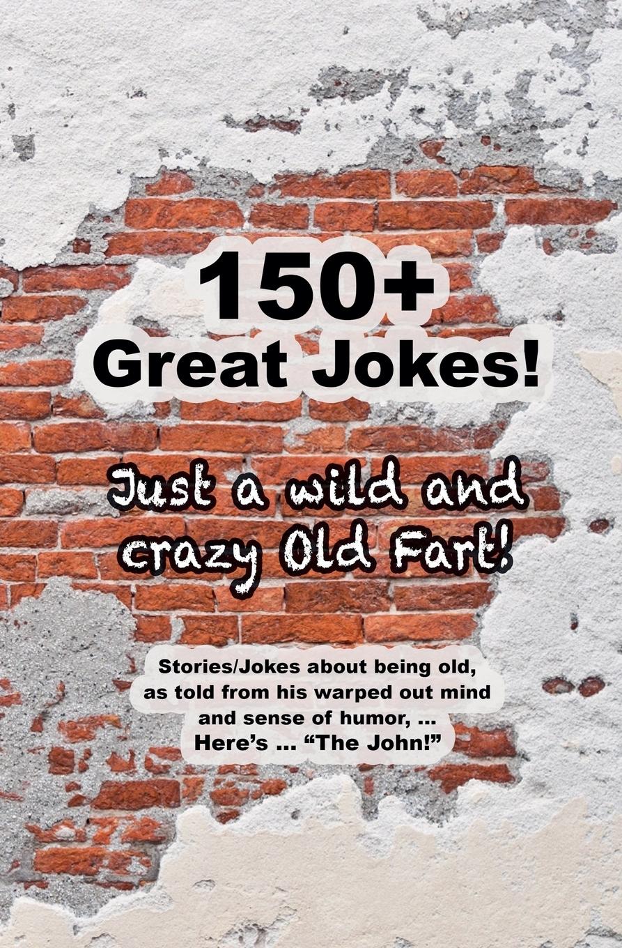 Vorderes Coverbild "Just a Wild and Crazy Old Fart"