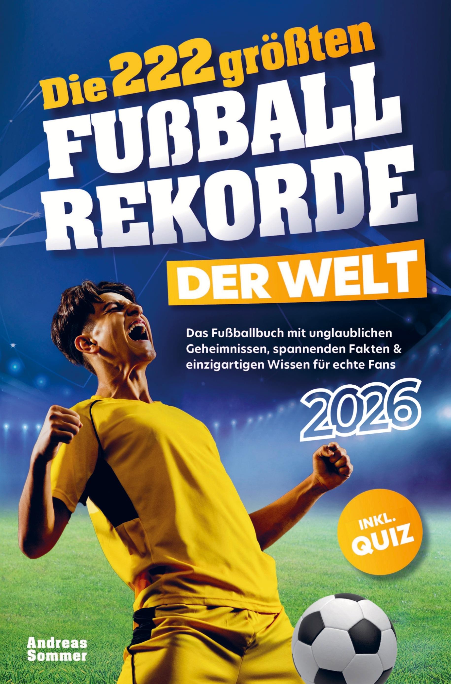 Vorderes Coverbild Die 222 größten Fußballrekorde der Welt