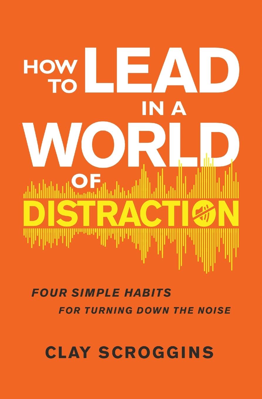 Vorderes Coverbild How to Lead in a World of Distraction