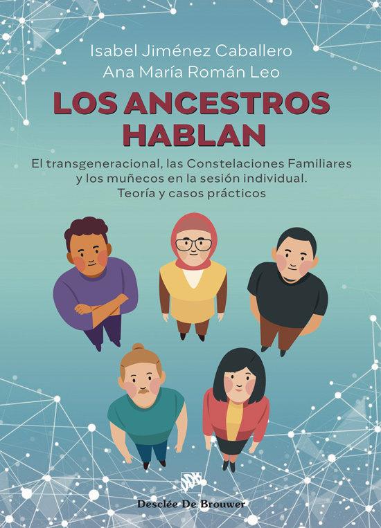 Vorderes Coverbild Los ancestros hablan. El transgeneracional, las Constelaciones Familiares y los muñecos en la sesión individual. Teoría y casos prácticos