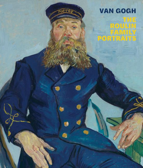 Vorderes Coverbild Van Gogh: The Roulin Family Portraits