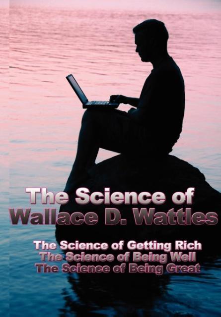 Vorderes Coverbild The Science of Wallace D. Wattles