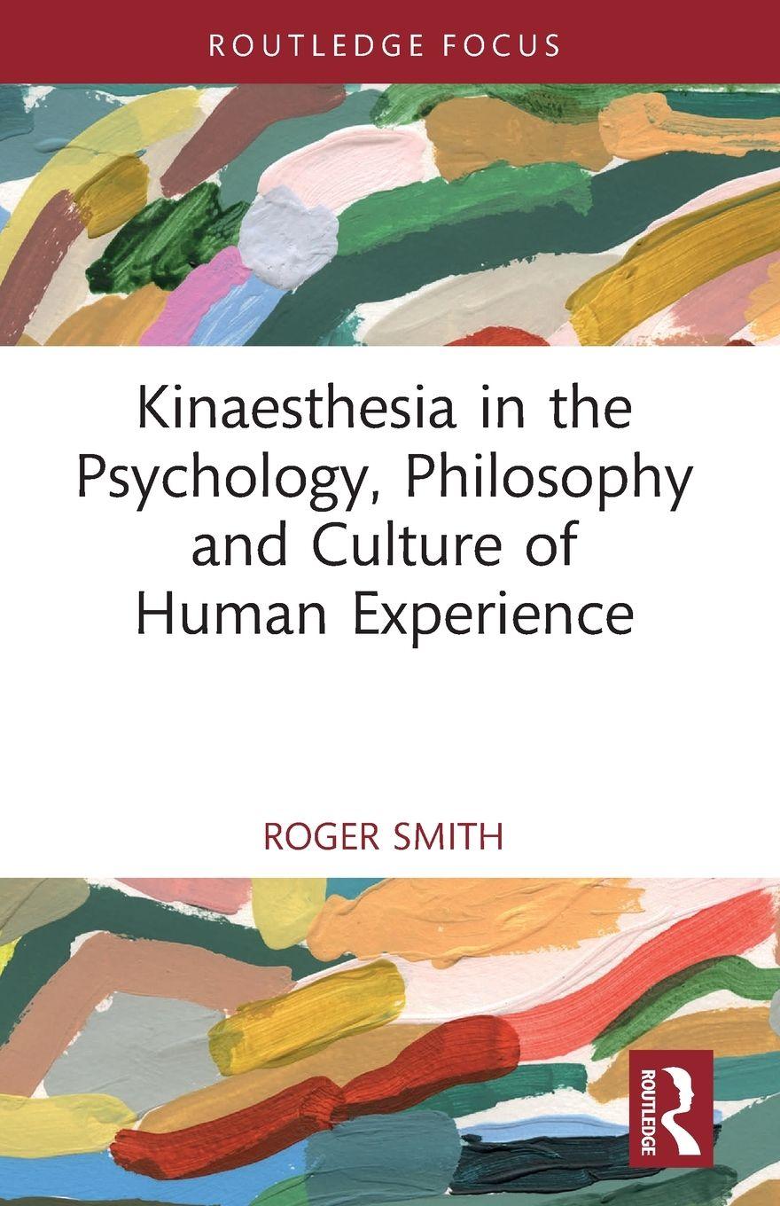 Vorderes Coverbild Kinaesthesia in the Psychology, Philosophy and Culture of Human Experience
