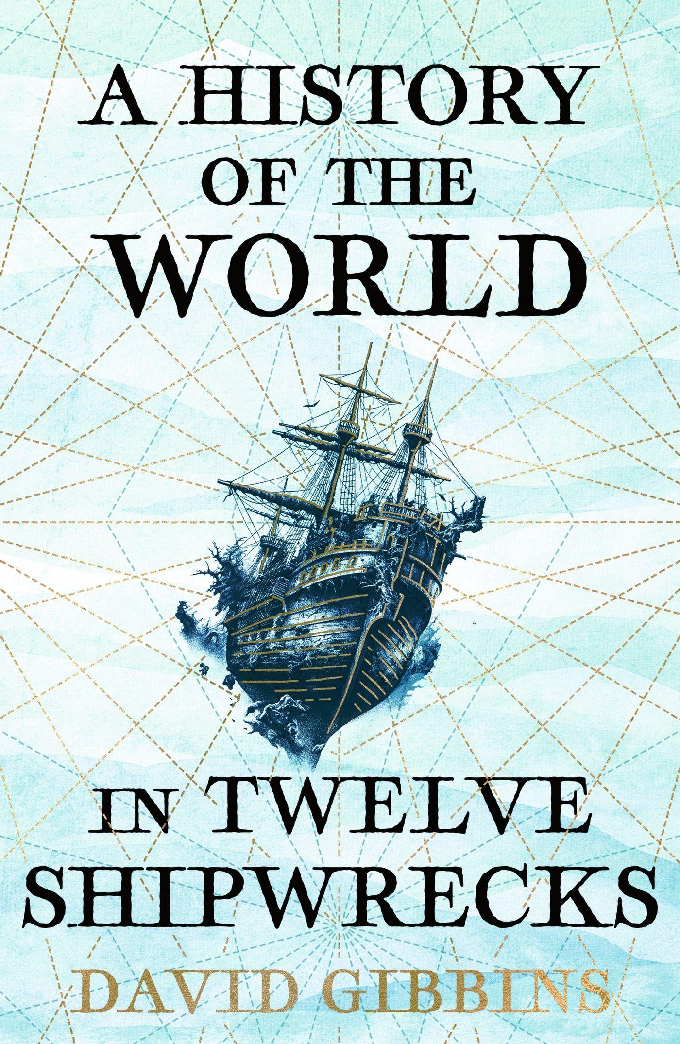 Vorderes Coverbild A History of the World in Twelve Shipwrecks