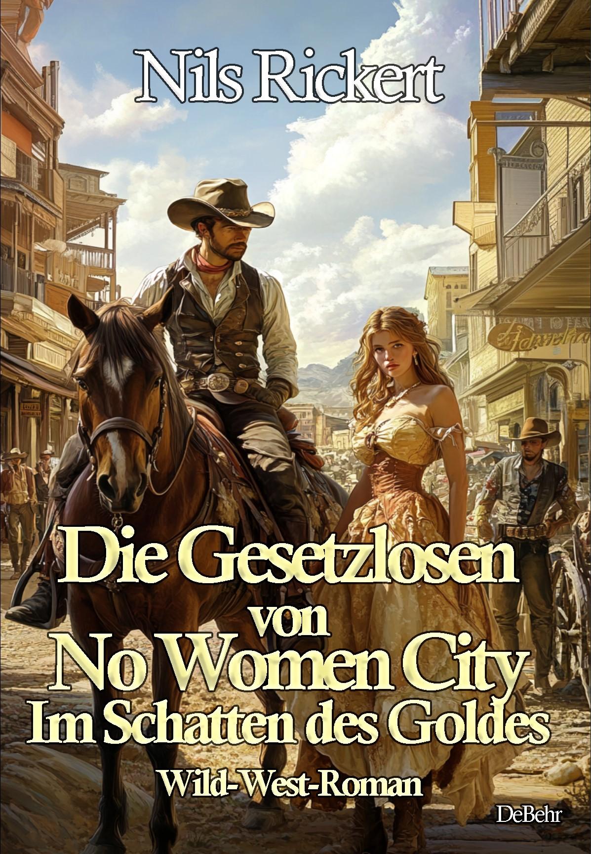 Vorderes Coverbild Die Gesetzlosen von No Women City - Im Schatten des Goldes - Wild-West-Roman