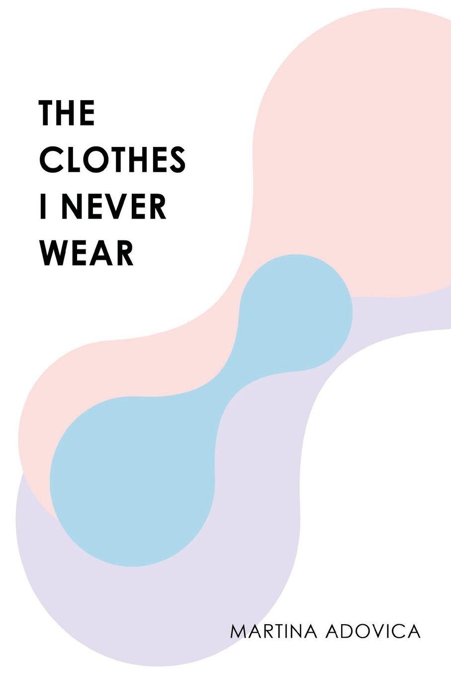 Vorderes Coverbild The Clothes I Never Wear