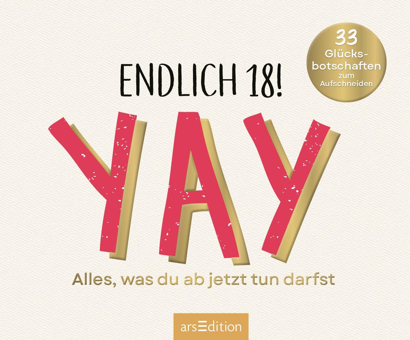 Beispielinhalt (Bild) Endlich 18! Yay! Alles, was du ab jetzt tun darfst