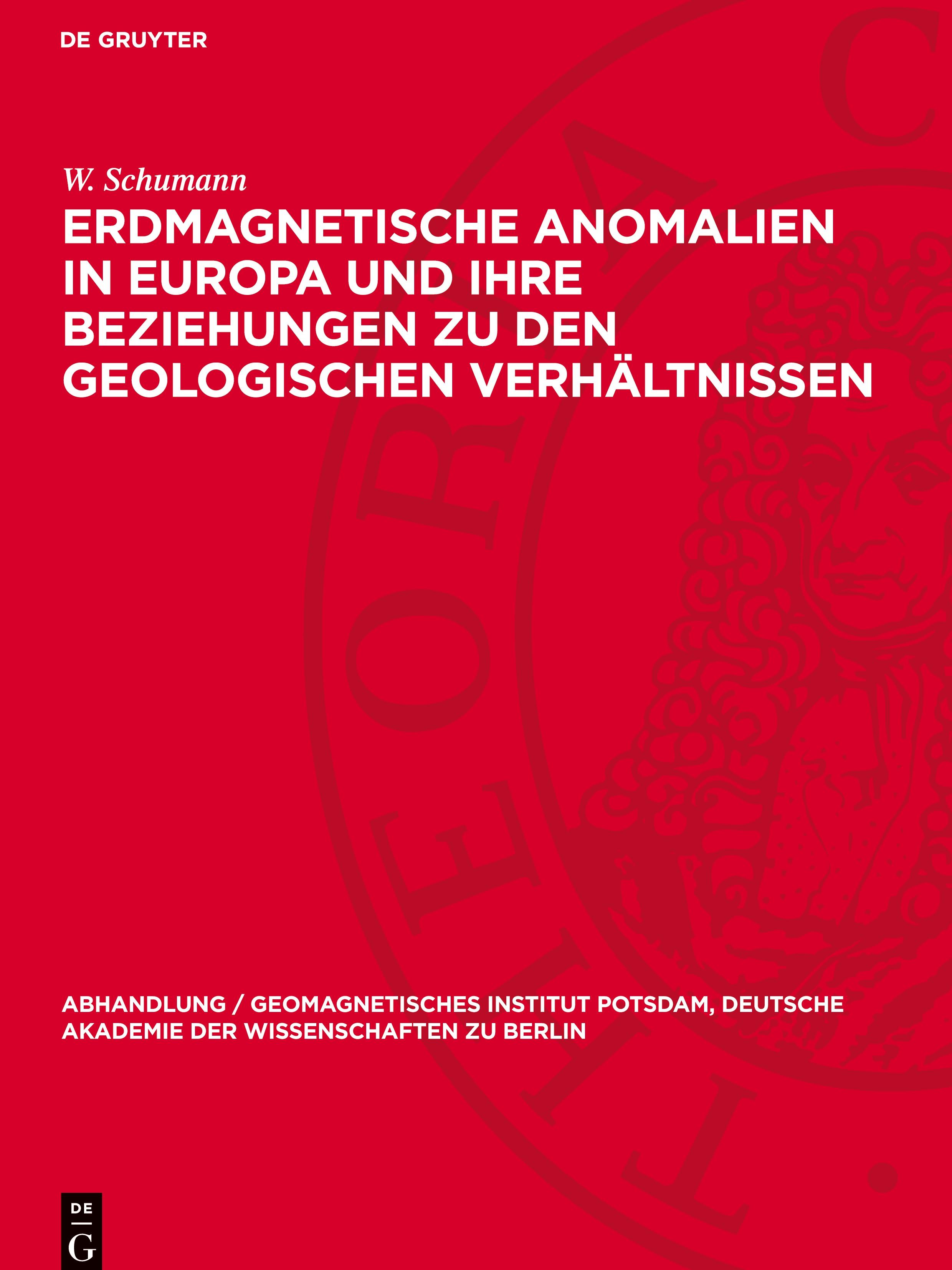Vorderes Coverbild Erdmagnetische Anomalien in Europa und ihre Beziehungen zu den geologischen Verhältnissen