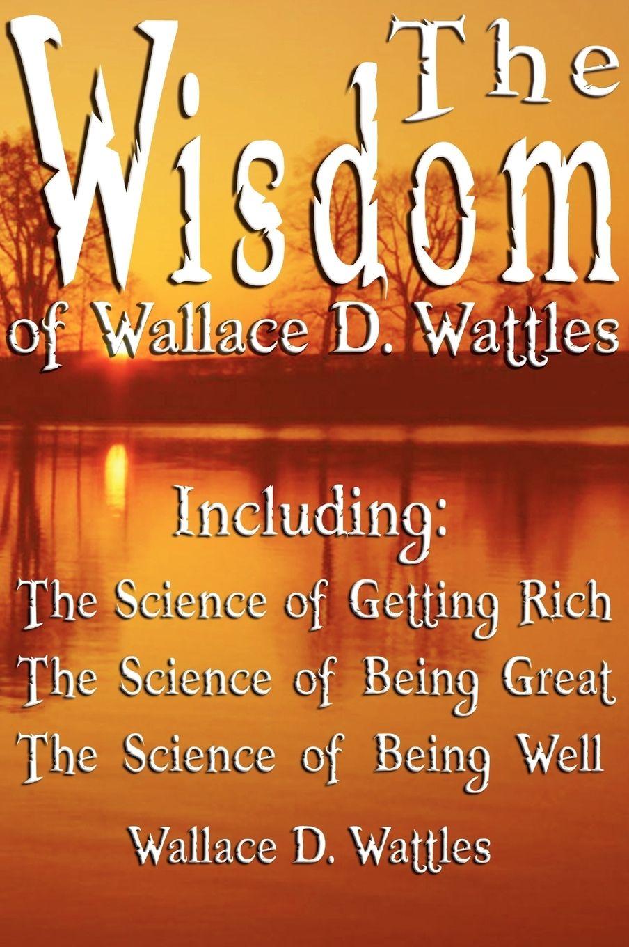 Vorderes Coverbild The Wisdom of Wallace D. Wattles - Including