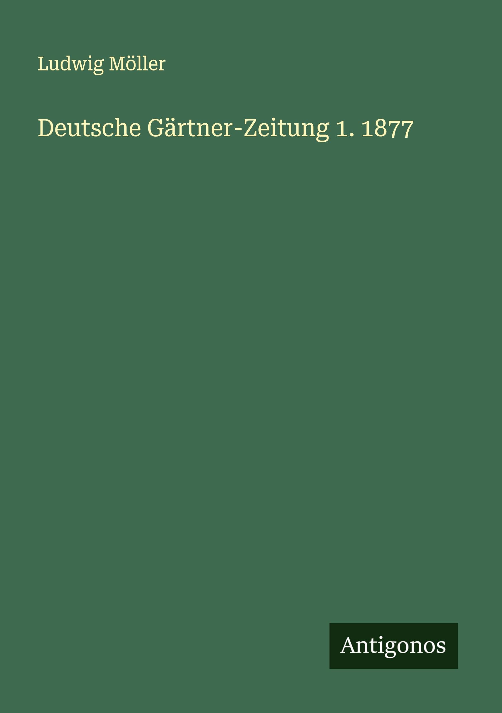 Vorderes Coverbild Deutsche Gärtner-Zeitung 1. 1877