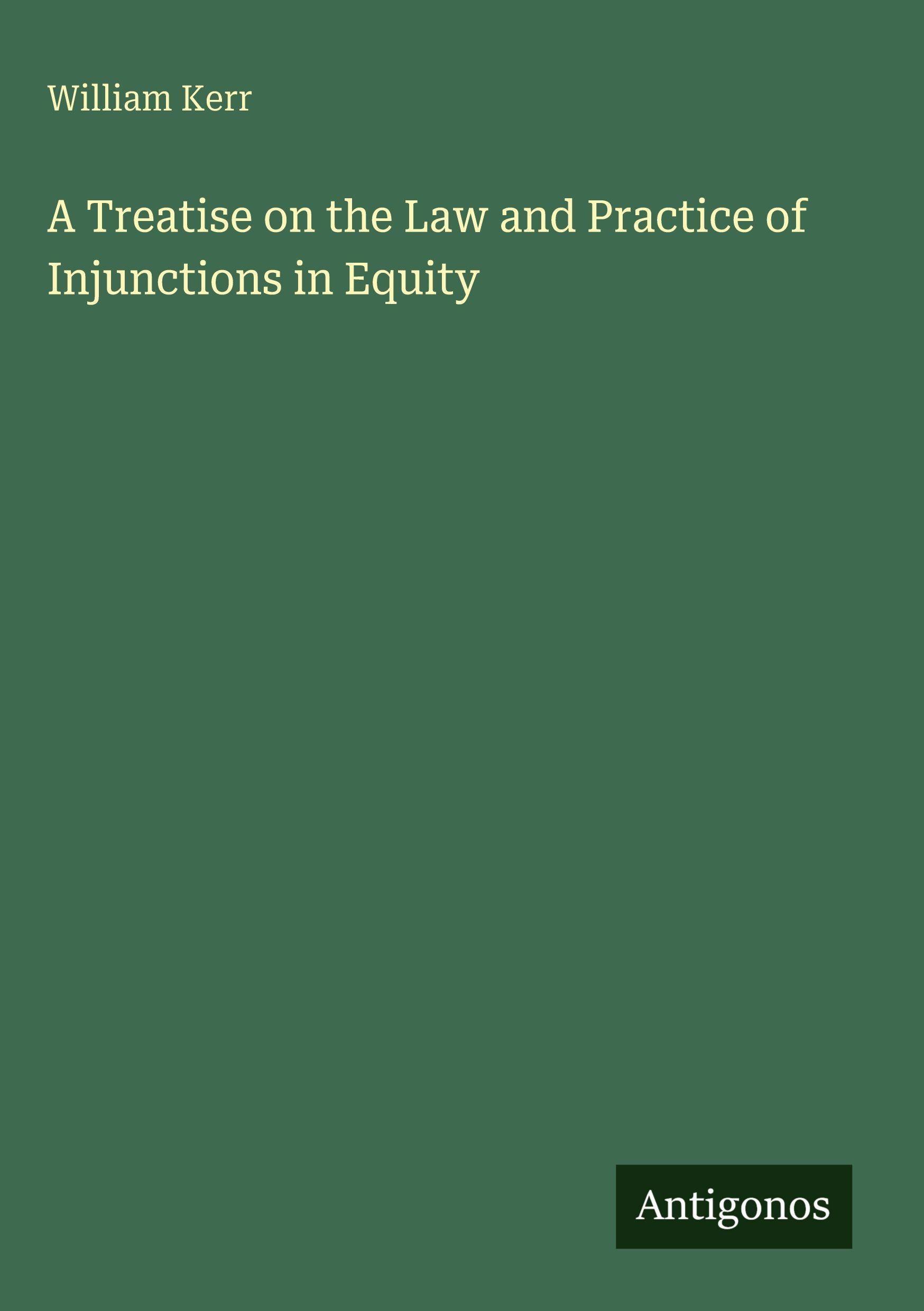 Vorderes Coverbild A Treatise on the Law and Practice of Injunctions in Equity