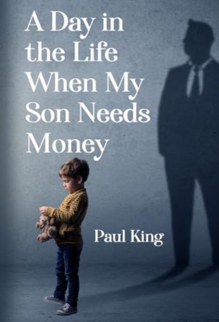 Vorderes Coverbild A Day in the Life When My Son Needs Money