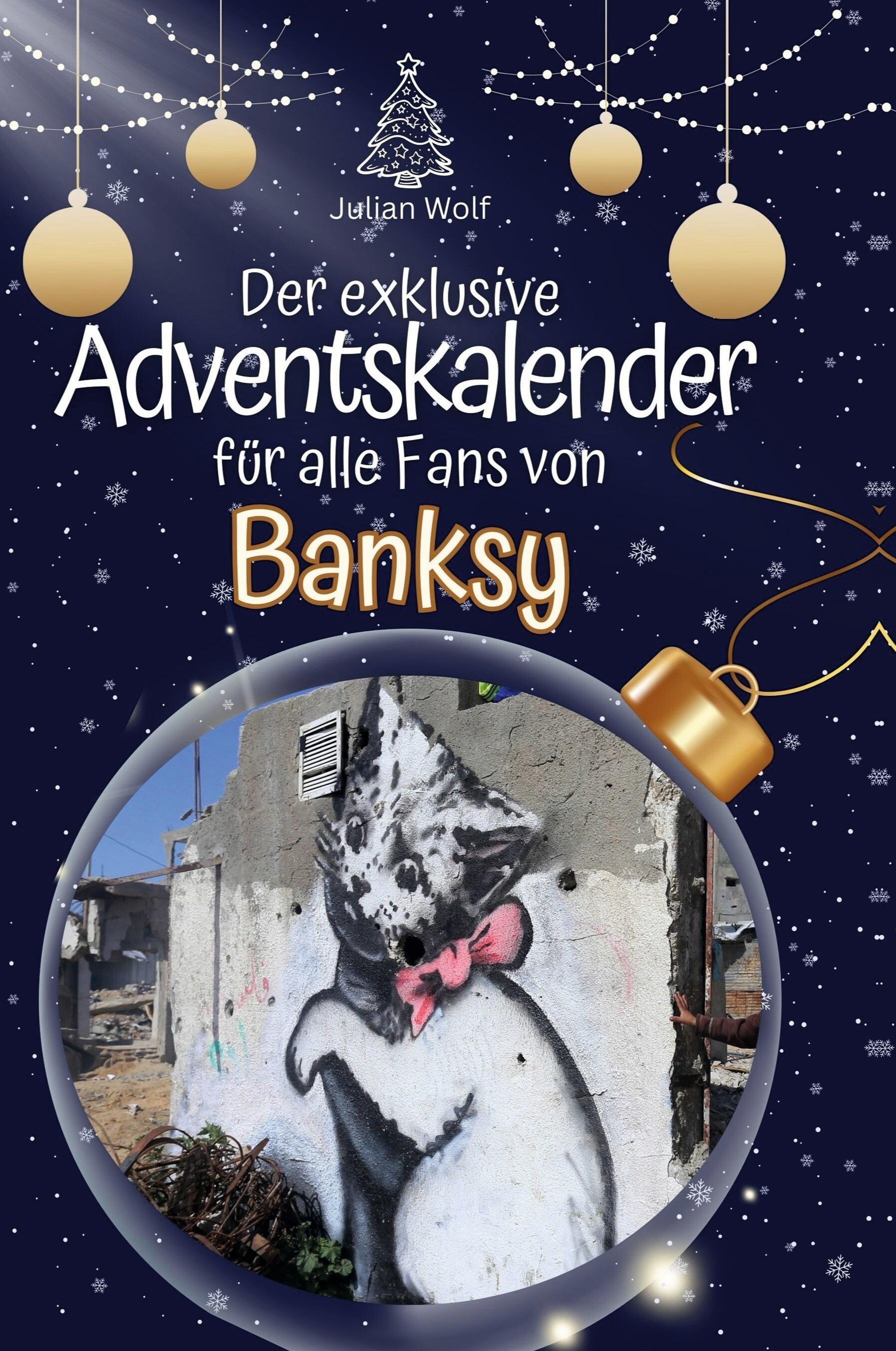 Vorderes Coverbild Der exklusive Adventskalender für alle Fans von Banksy