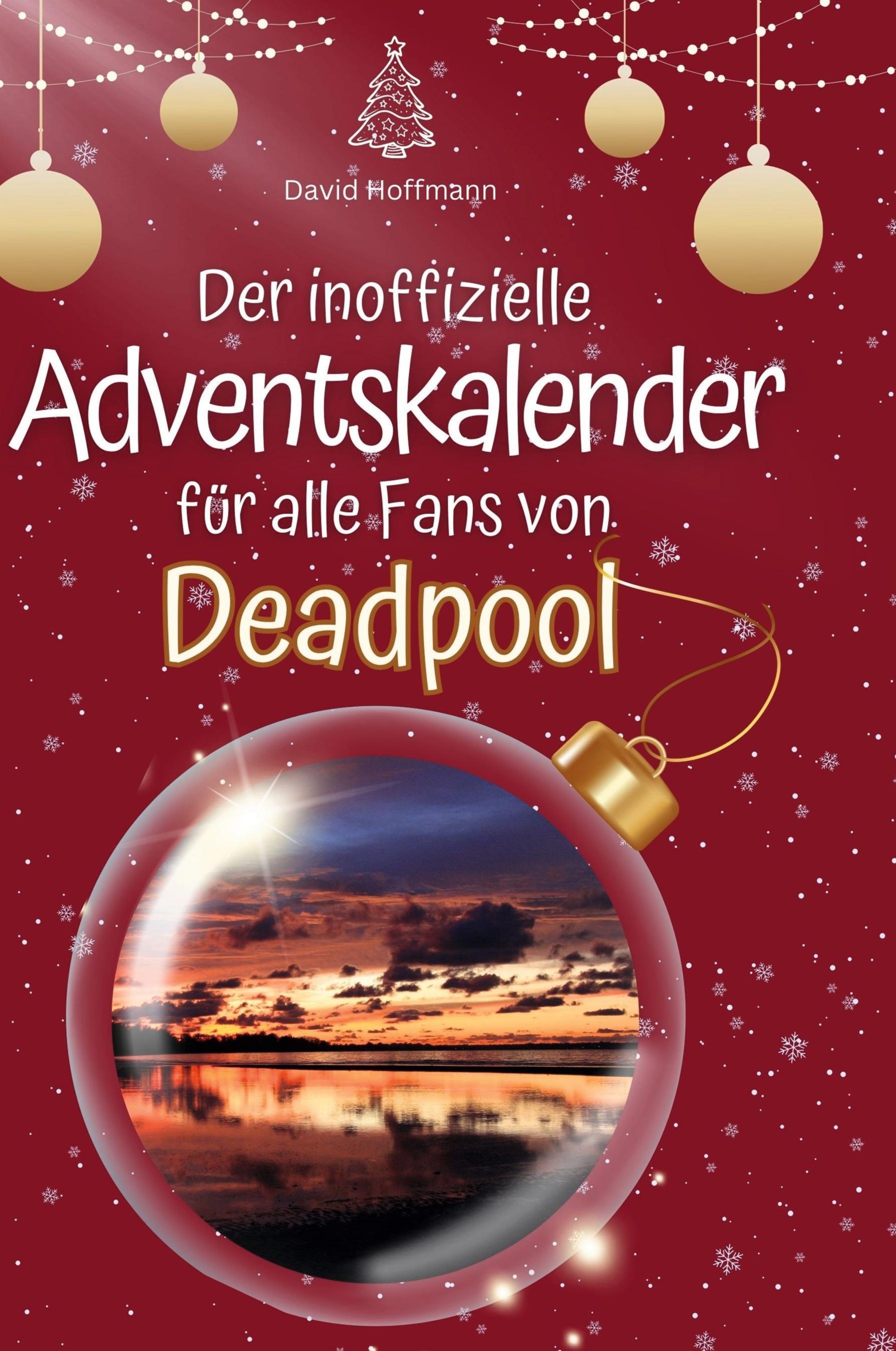 Vorderes Coverbild Der inoffizielle Adventskalender für alle Fans von Deadpool