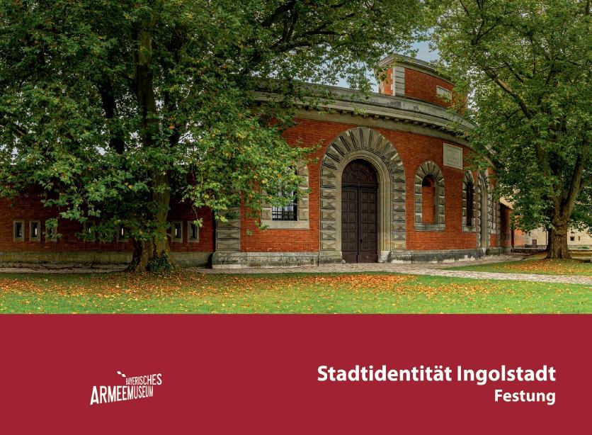 Vorderes Coverbild Stadtidentität Ingolstadt. Festung