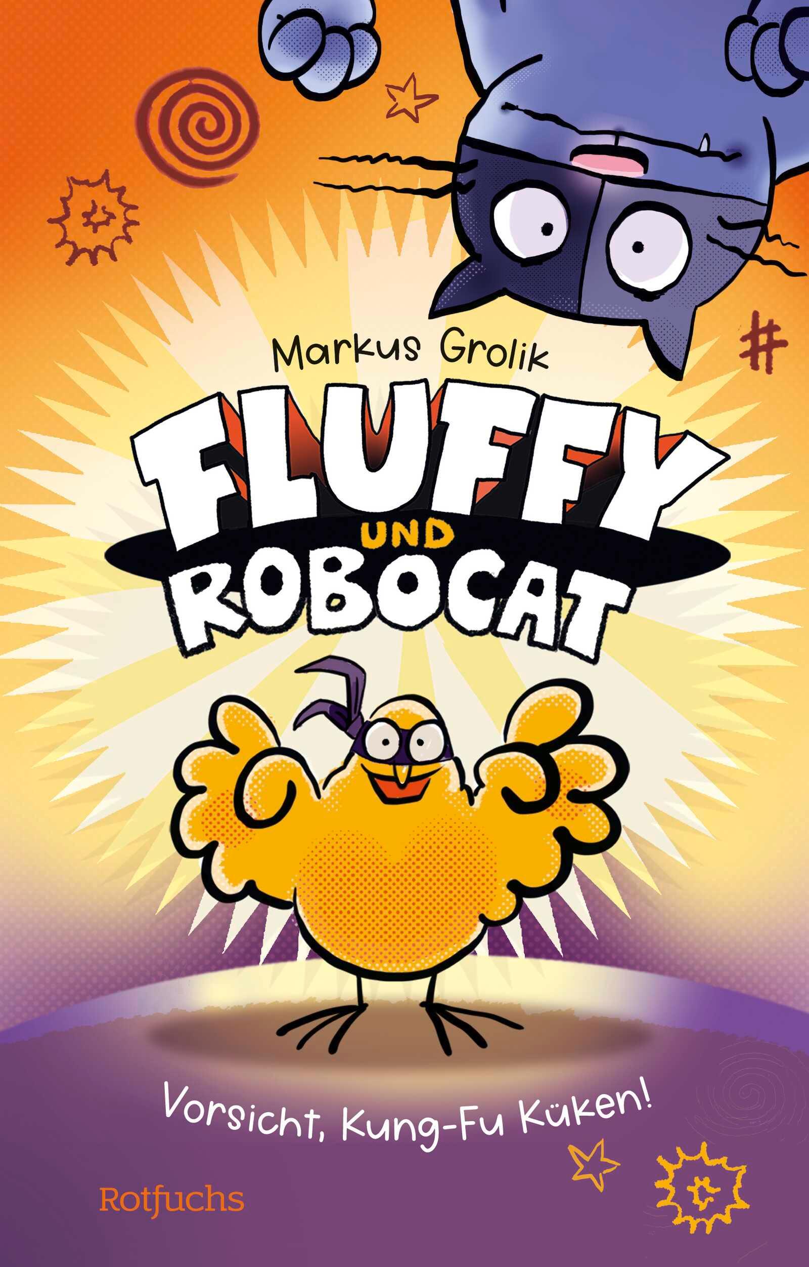 Vorderes Coverbild Fluffy und Robocat - Vorsicht, Kung-Fu Küken!