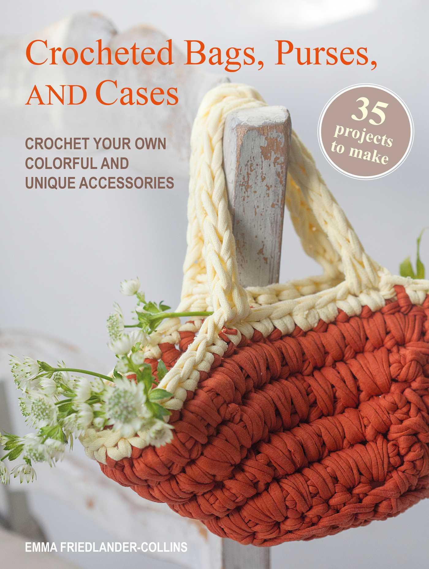 Vorderes Coverbild Crocheted Bags, Purses, and Cases: 35 Projects to Make