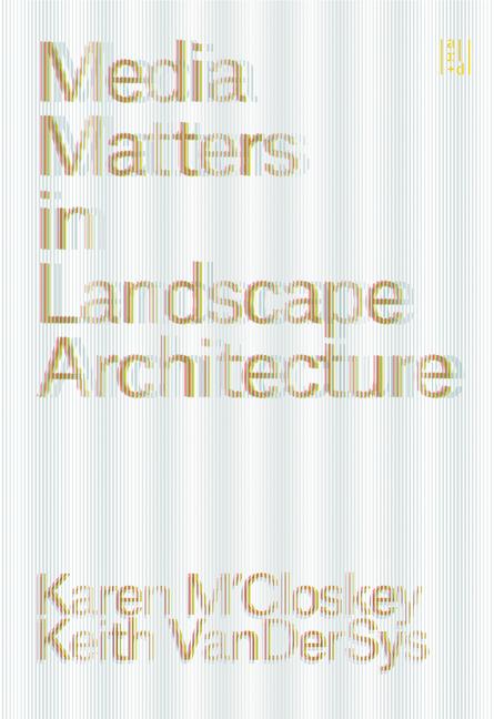 Vorderes Coverbild Media Matters in Landscape Architecture