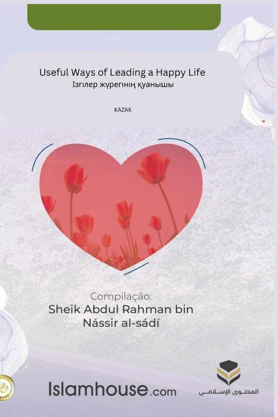 Vorderes Coverbild Useful Ways of Leading a Happy Life / Ізгілер жүрегінің қуанышы