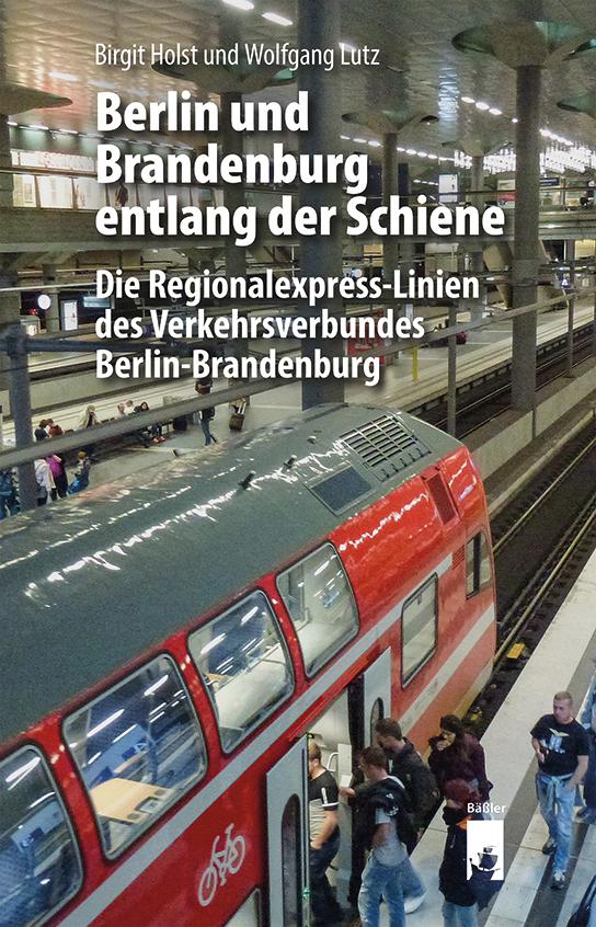 Vorderes Coverbild Berlin und Brandenburg entlang der Schiene