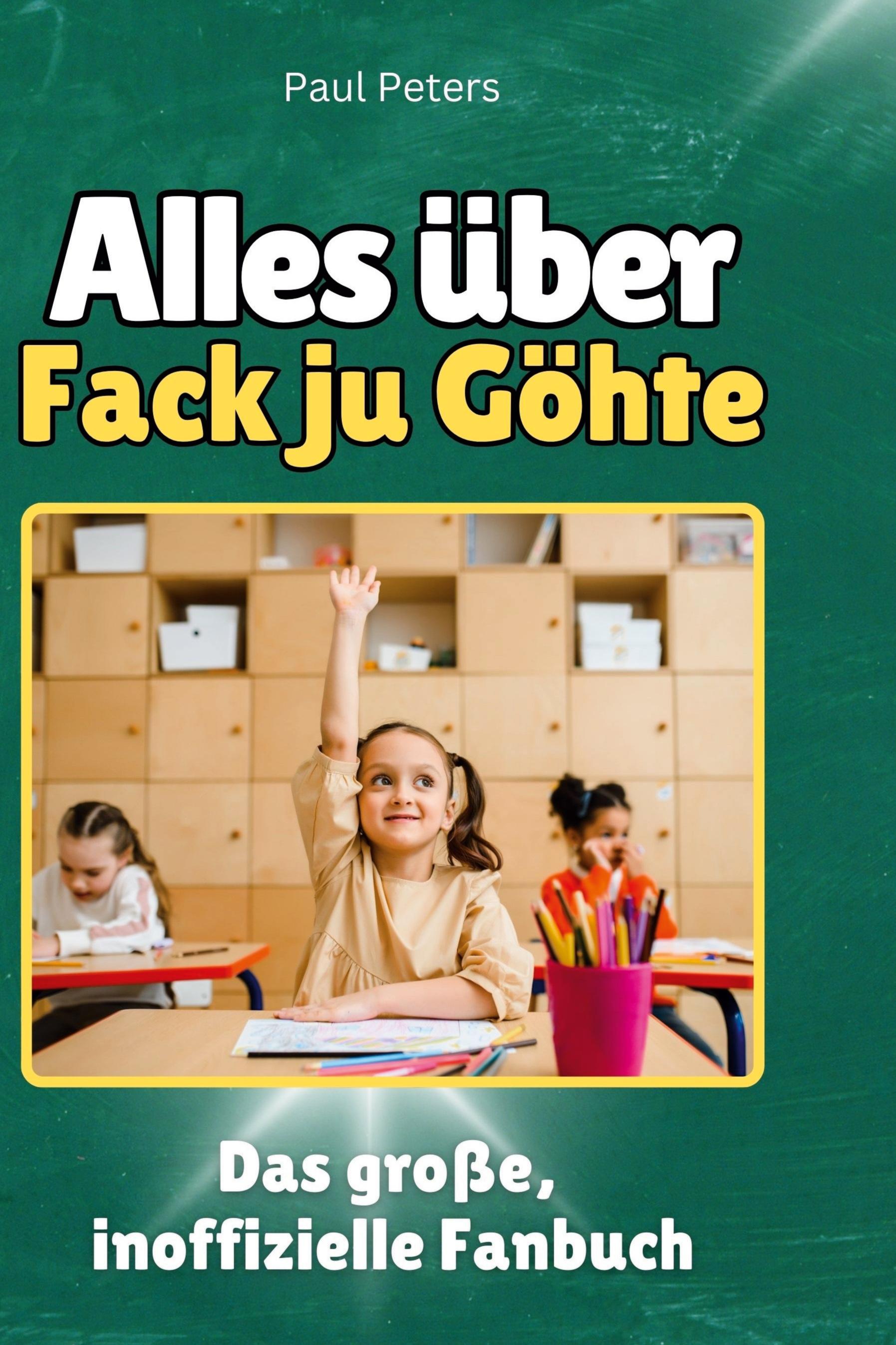 Vorderes Coverbild Alles über<br> Fack ju Göhte