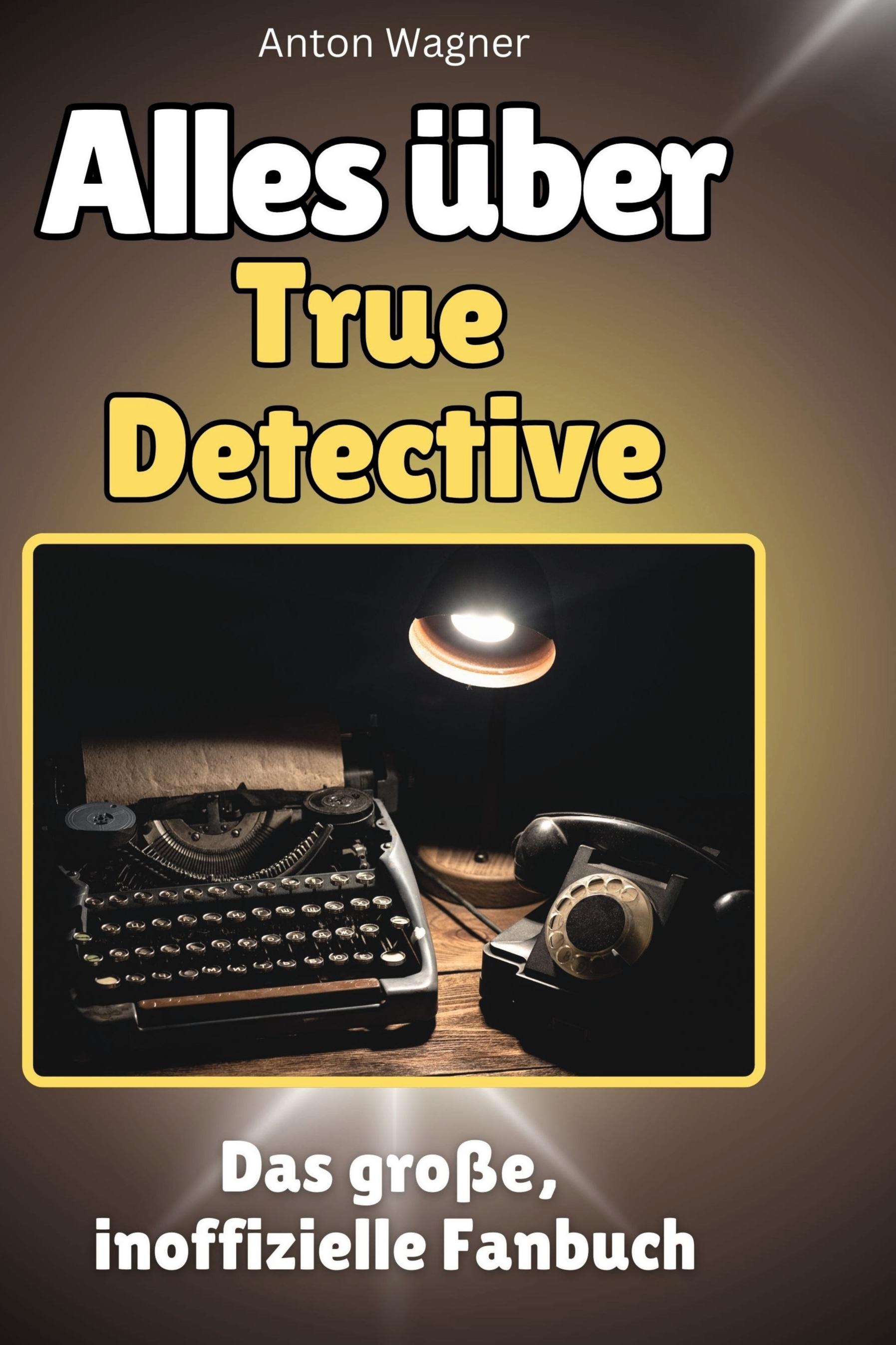 Vorderes Coverbild Alles über<br> True Detective