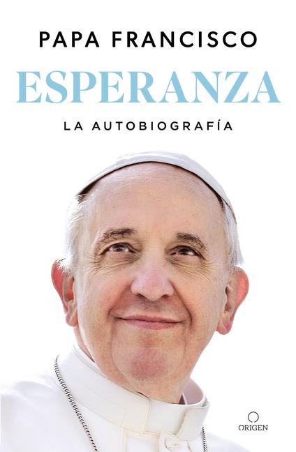 Vorderes Coverbild Esperanza. La Autobiografía: Memorias del Papa Francisco / Hope