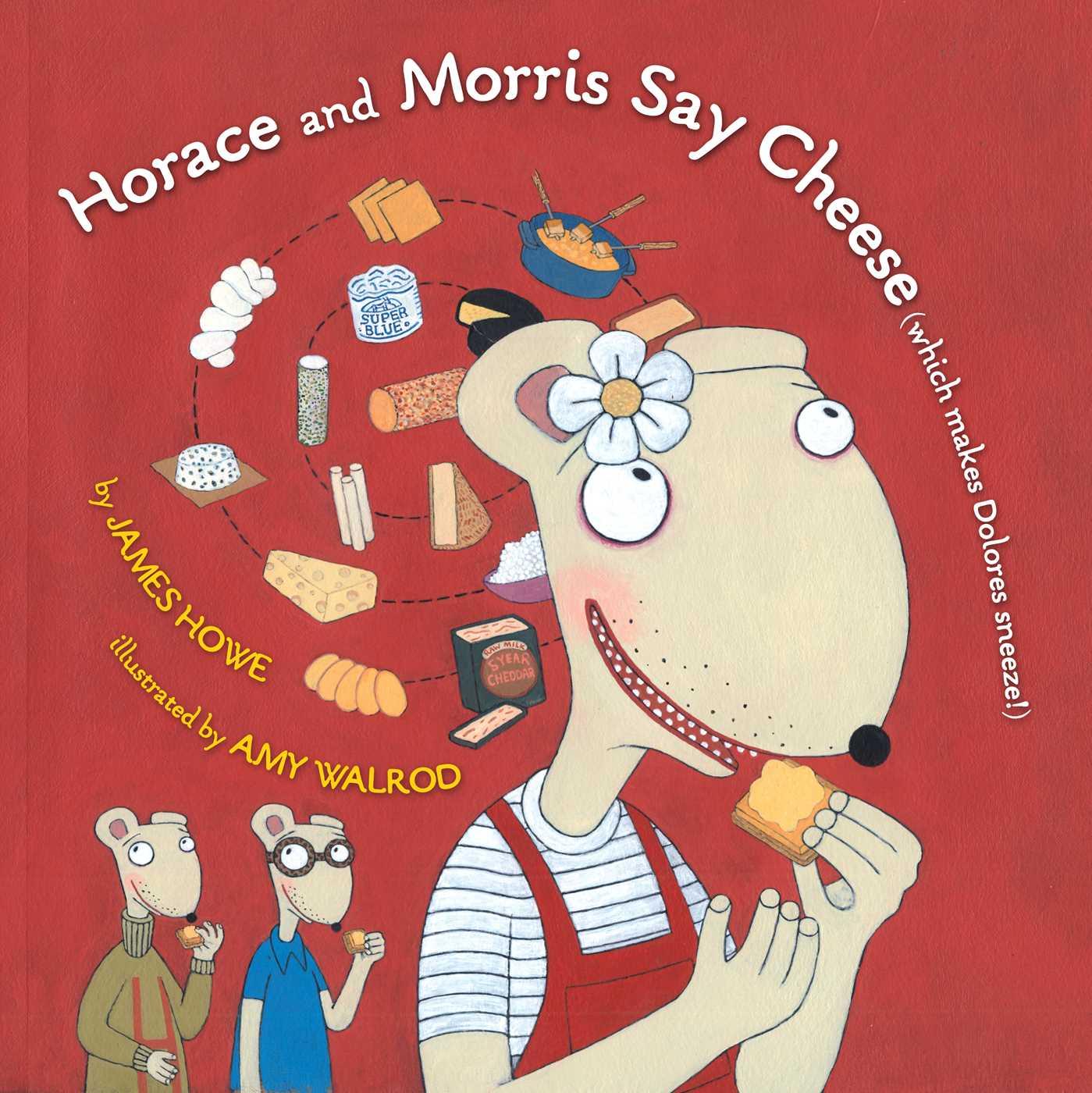 Vorderes Coverbild Horace and Morris Say Cheese (Which Makes Dolores Sneeze!)