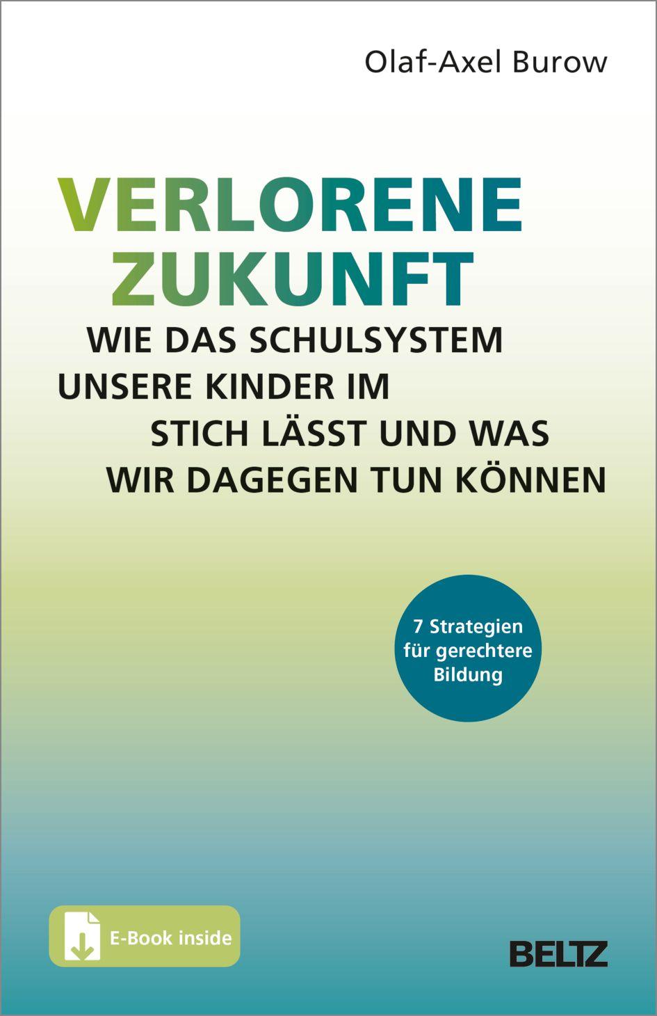 Vorderes Coverbild Verlorene Zukunft: Wie das Schulsystem unsere Kinder im Stich lässt und was wir dagegen tun können