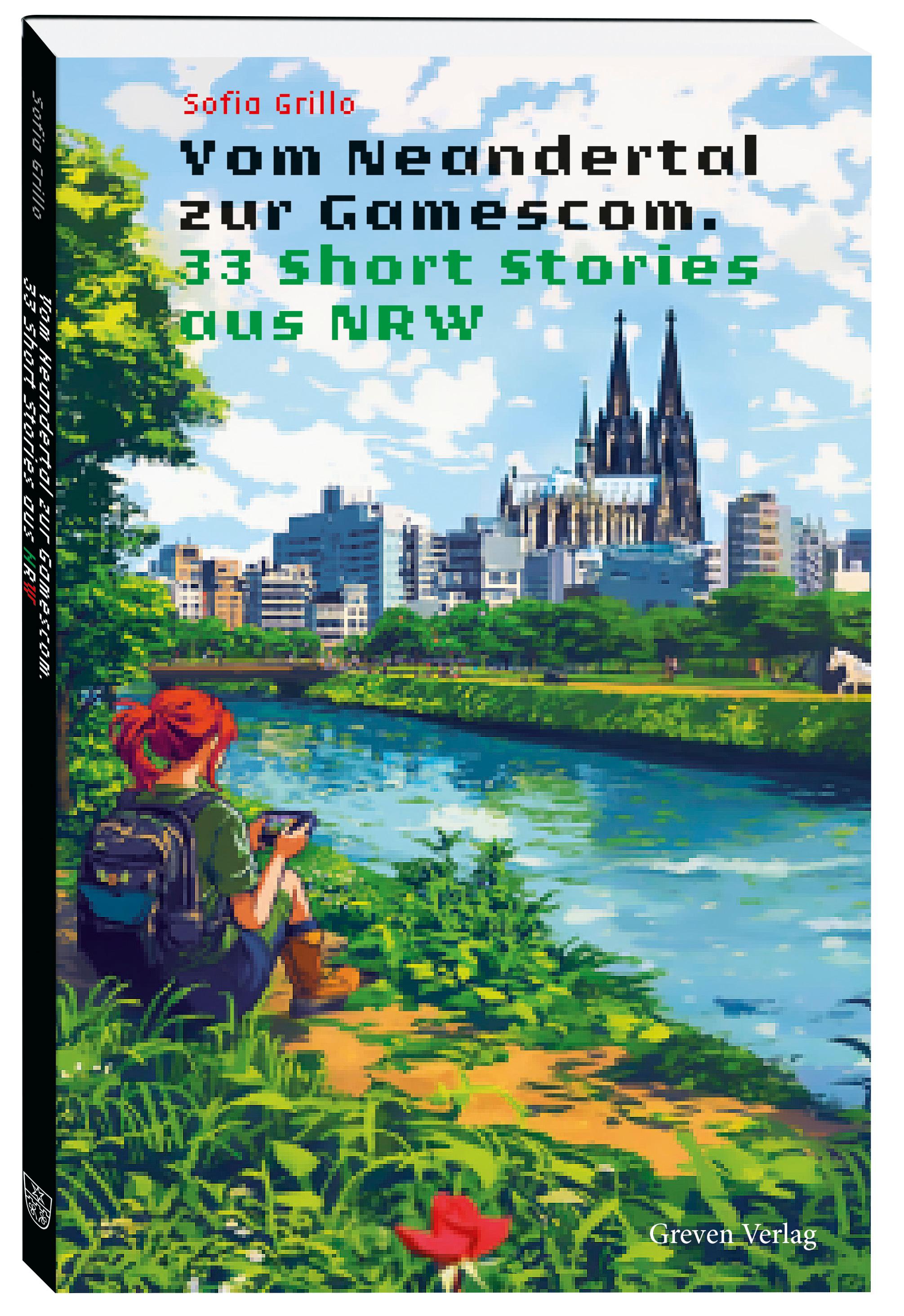 Vorderes Coverbild Vom Neandertal zur Gamescom. 33 Short Stories aus NRW