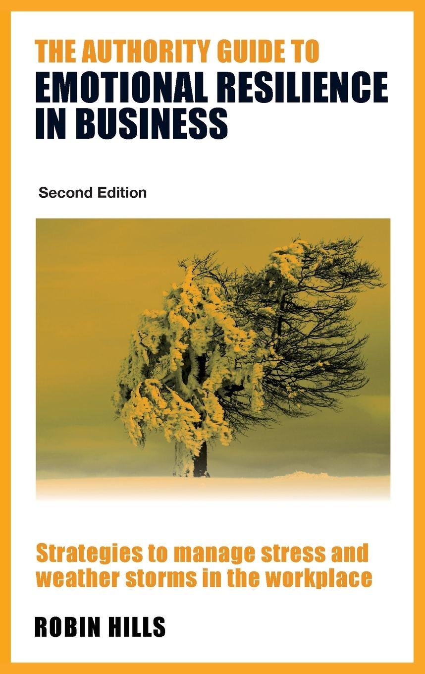 Vorderes Coverbild The Authority Guide to Emotional Resilience in Business (Second Edition)